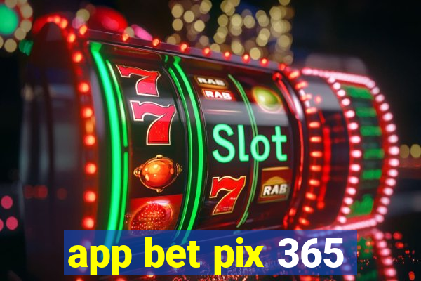 app bet pix 365